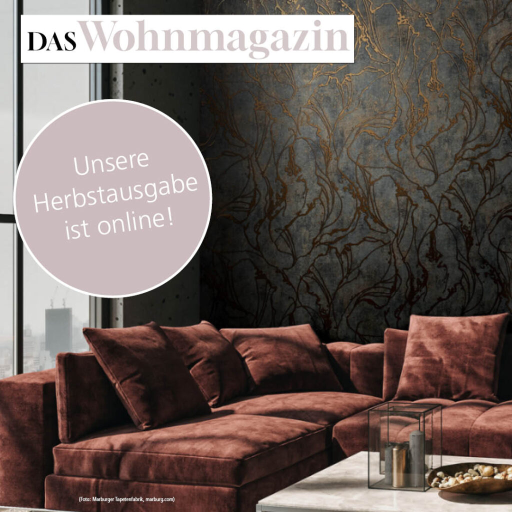 Das Wohnmagazin - Herbstausgabe 2024